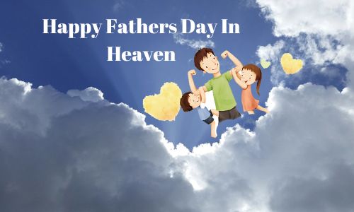 Happy Fathers Day In Heaven: Honour Your Sweet Memories