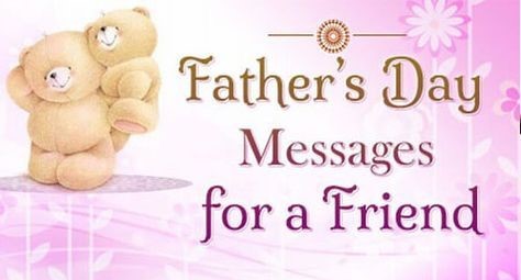 Happy Fathers Day to a Friend –  Quotes and Greetings