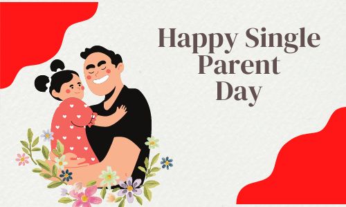 Happy National Single Parent Day: Date, History, Celebrate, And Activities