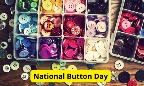 National Button Day: History, Celebration, Activities, Wishes, Messages and Quotes