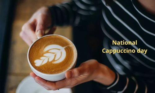 National Cappuccino day: History, Celebration, Activities, Messages and Quotes