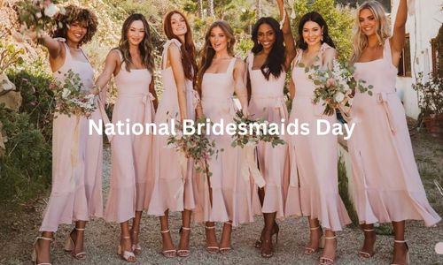 National Bridesmaids Day – Date, Significance, Celebration, Messages and Quotes