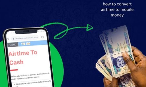 How To Convert Airtime To Mobile Money? Know The Process