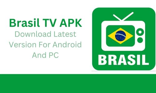 Brasil TV APK: Download Latest Version For Android And PC