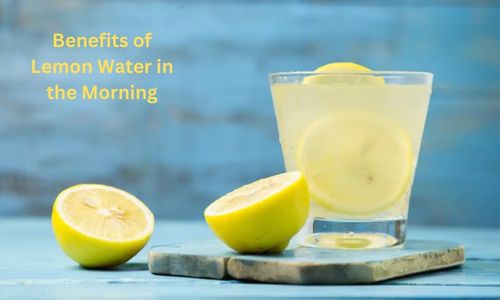 What are the Benefits of Lemon Water in the Morning?