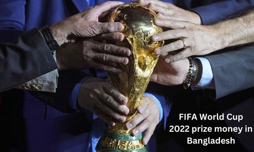 FIFA World Cup 2022 prize money in Bangladesh