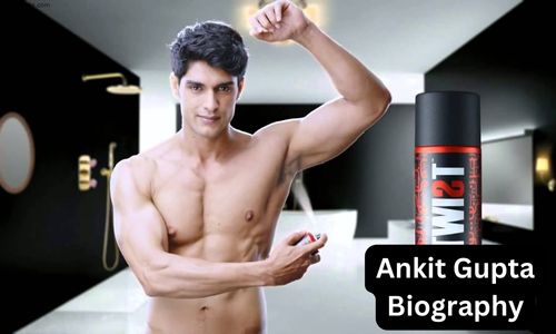 Ankit Gupta Biography, Early Life, Family, Wife, Career and Net Worth