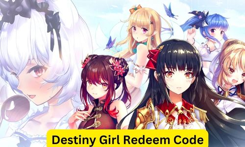 Destiny Girl Redeem Code 2025: How to Redeem New Codes?