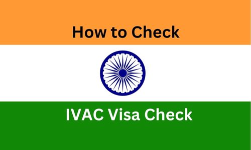 IVAC Visa Check - How to Visa Check Online at Home?