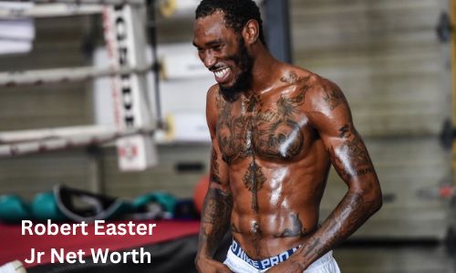 Robert Easter Jr Net Worth, Bio, Age, Weigh, Dating Hisotry, Records