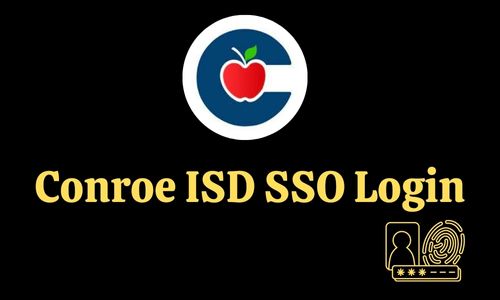 Conroe ISD SSO Login: How will Get Access Easily?