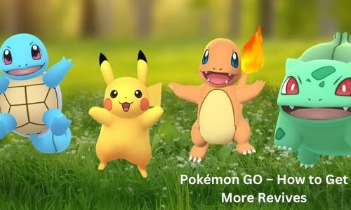 Pokémon GO – How to Get More Revives?