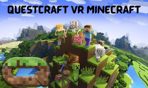 Questcraft Vr Minecraft: Know Details About Its Use