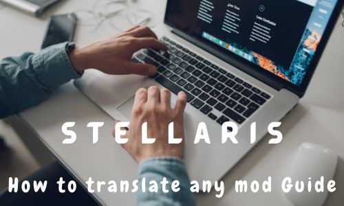 Stellaris – How to Translate Any Mod Guide?