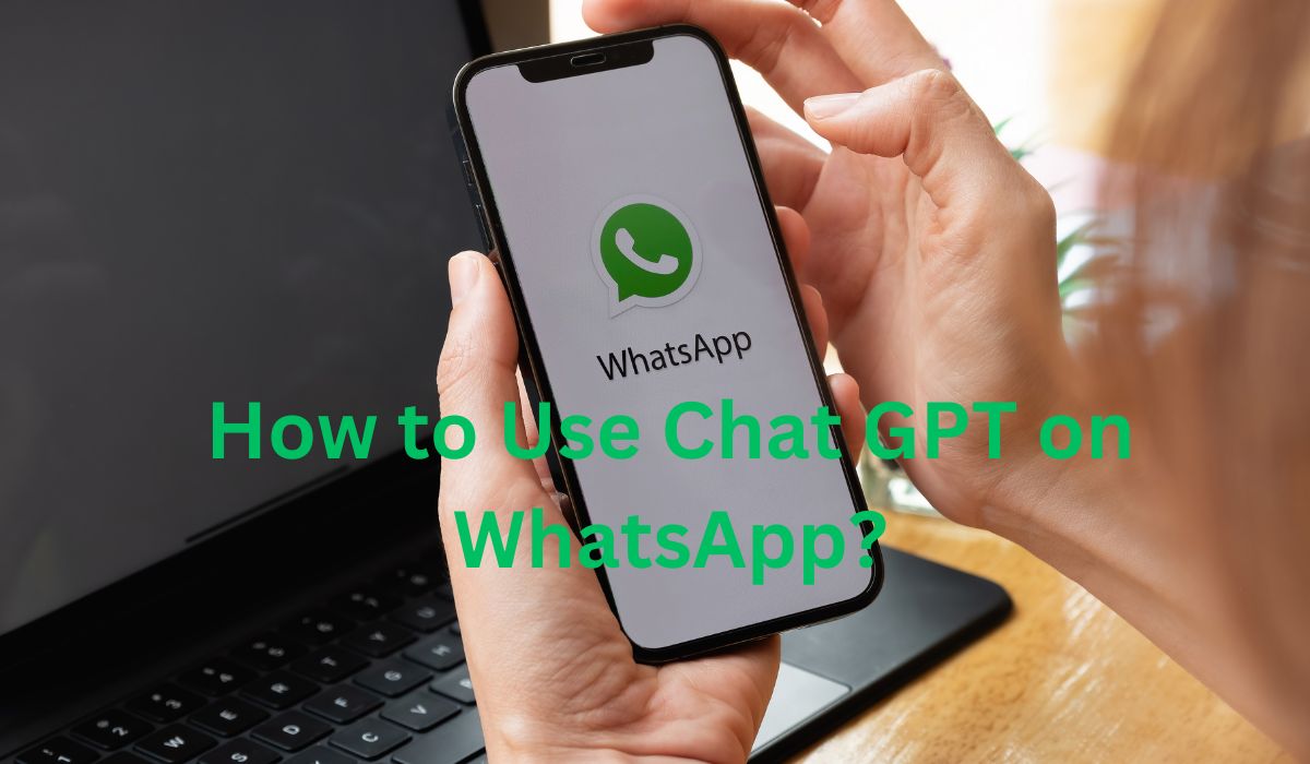 How to Use Chat GPT on WhatsApp? [Complete Guide]