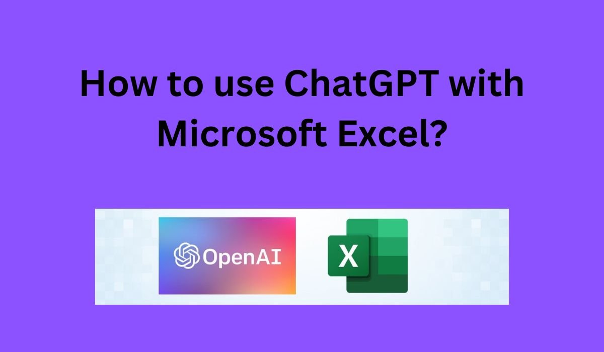 how-to-use-chatgpt-with-microsoft-excel