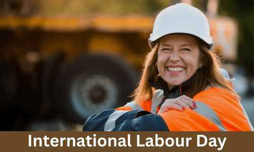 International Labour Day: History, Activities, Wishes, Messages & Captions