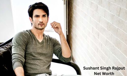 Sushant Singh Rajput Net Worth, Income, Age, Height, Bio, House and Death