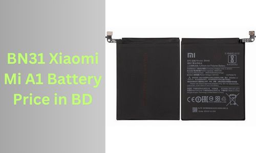 BN31 Xiaomi Mi A1 Battery Price in BD: Features and Replacement