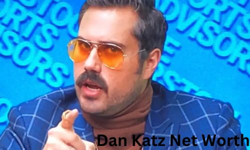 Dan Katz Net Worth, Biography, Career, Girlfriend and Social Media