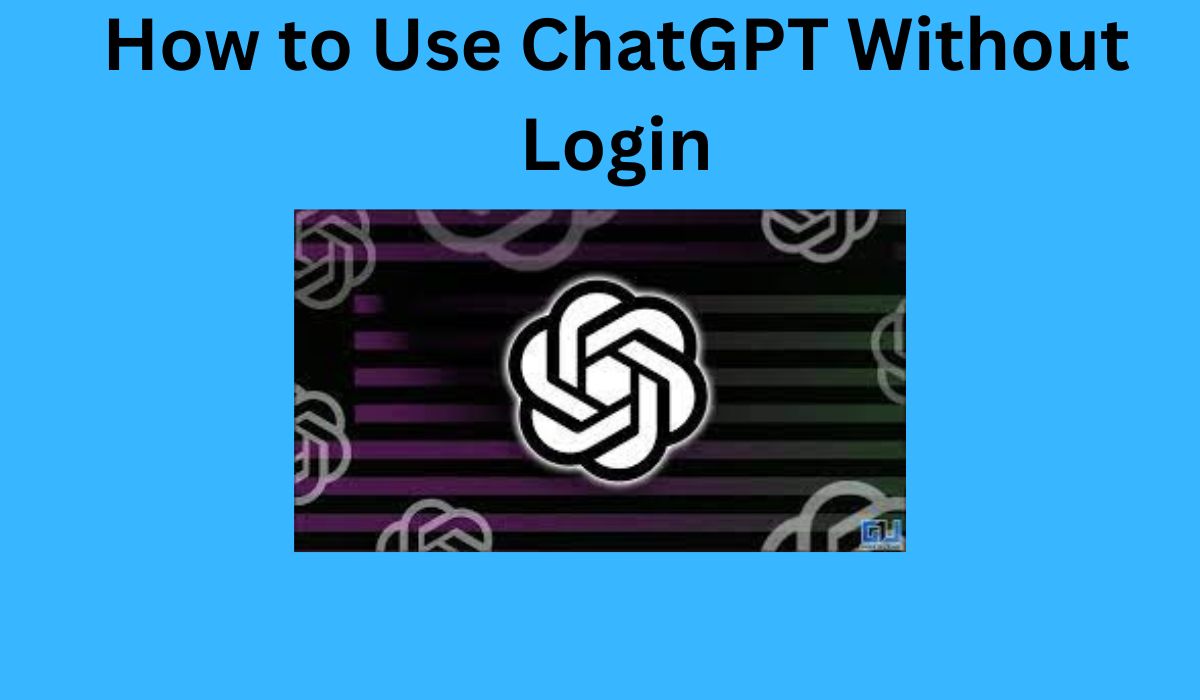 How to Use ChatGPT Without Login? Simple Guide with Steps