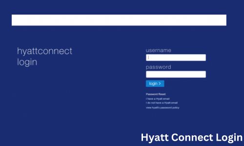 Hyatt Connect Login: Employee Login Portal in 2025 [Full Info]