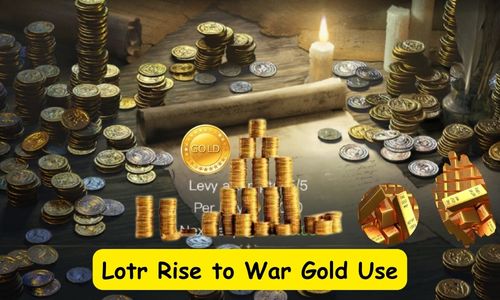 LOTR Rise to War Gold Use: How to Get More Gold?