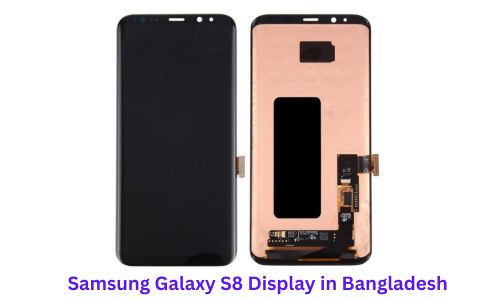 Samsung Galaxy S8 Display in Bangladesh