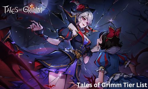 Tales of Grimm Tier List - Best Characters Update 2025