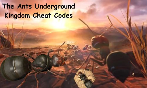 The Ants Underground Kingdom Cheat Codes 2025