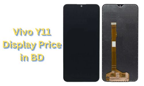 Vivo Y11 Display Price in BD: Original Universal Quality Display