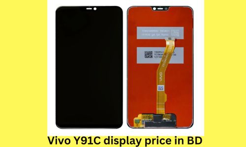 Vivo Y91C display price in BD: Know Details About The Best Features