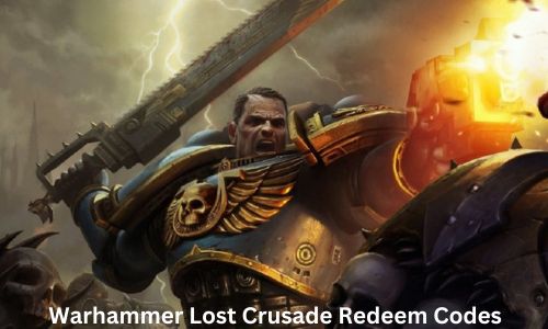 Warhammer Lost Crusade Redeem Codes and Tier List: Update 2025