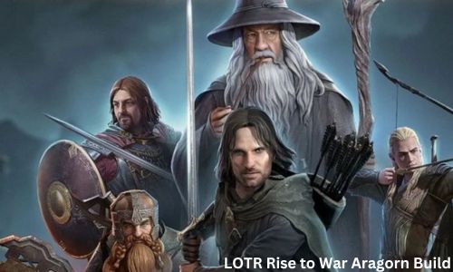 LOTR Rise to War Aragorn Build: Commanders Tier List 2025