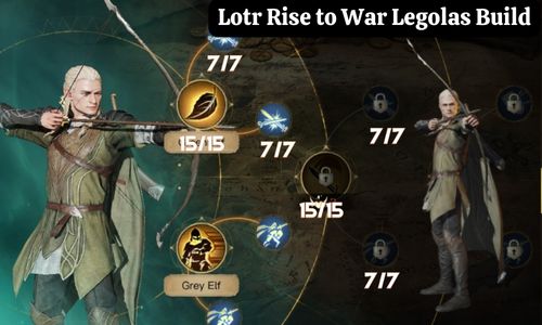 Lotr Rise to War Legolas Build: Guide and Build