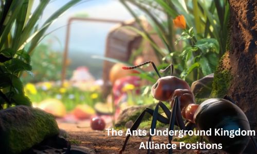 The Ants Underground Kingdom Alliance Positions