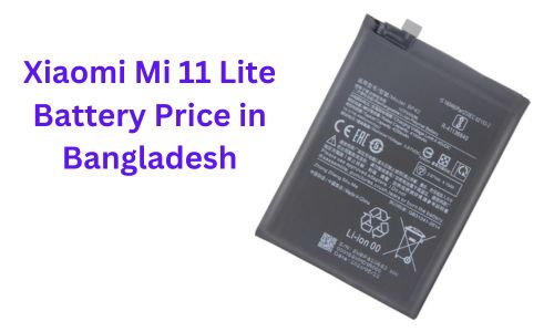 Xiaomi Mi 11 Lite Battery Price in Bangladesh