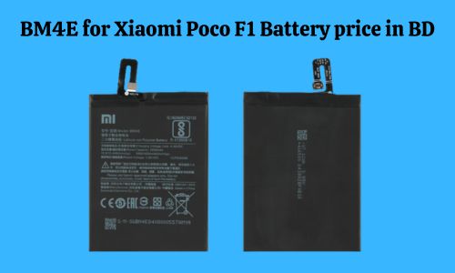 BM4E for Xiaomi Poco F1 Battery Price in BD: Features & Replacement