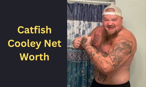 Catfish Cooley Net Worth 2025, Bio, Wiki, Wife, Career, and Salary