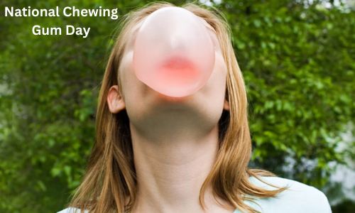 National Chewing Gum Day, History, Activities, Messages, Greeting and Quotes