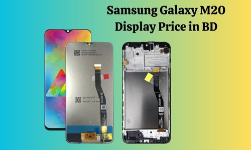 Samsung Galaxy M20 Display Price in BD: Features and Replacement