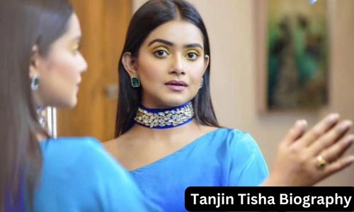 Tanjin Tisha Biography, Height, Age, Photo, Boyfriend