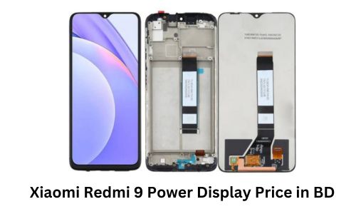 Xiaomi Redmi 9 Power Display Price in BD: Features and Replacement