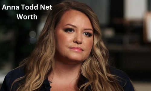 Anna Todd Net Worth, Bio, Age, Height, Education, Career, and Husband