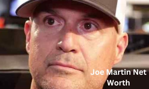 Joe Martin Net Worth, Biography, Age, Childhood, Height, Weight, Wife, and Career