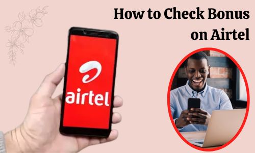 How to Check Bonus on Airtel