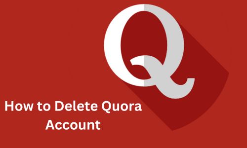 How to Delete Quora Account in 2025? A Step-by-Step Guide