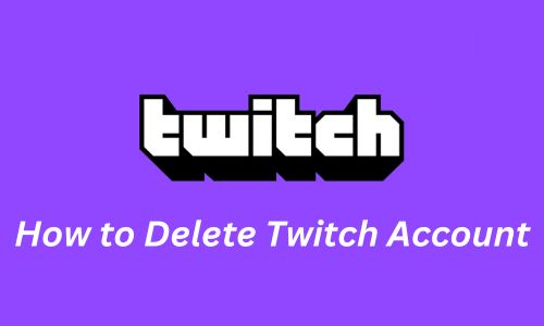 How to Delete Twitch Account? Disable Twitch in 2025