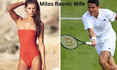 Who is Milos Raonic Wife Camille Ringor? Know Her Bio, Age, Career, and Net Worth