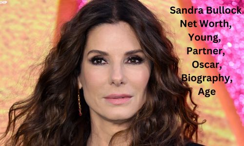 Sandra Bullock Net Worth, Young, Partner, Oscar, Biography, Age and Career